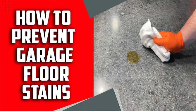 How To Prevent Garage Floor Stains